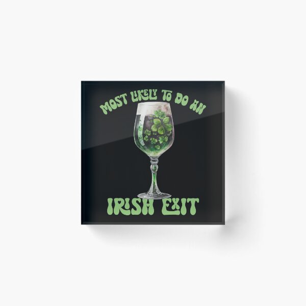 Item preview, Most Likely To Do An Irish Exit Drinks Cup designed and sold by kayvaickusk.