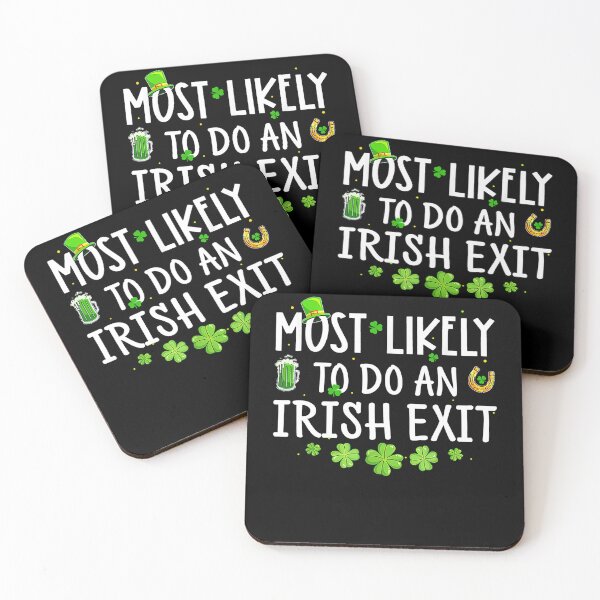 Item preview, Most Likely To Do An Irish Exit designed and sold by kayvaickusk.