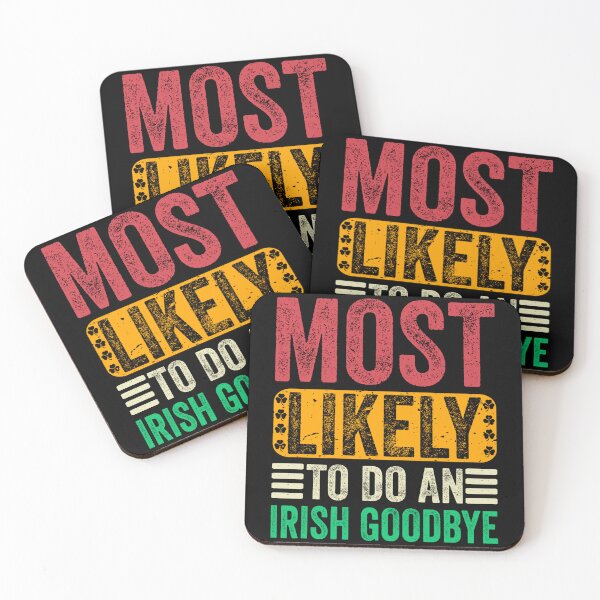 Item preview, Most Likely To Do An Irish Goodbye St Patricks Day Funny designed and sold by kayvaickusk.