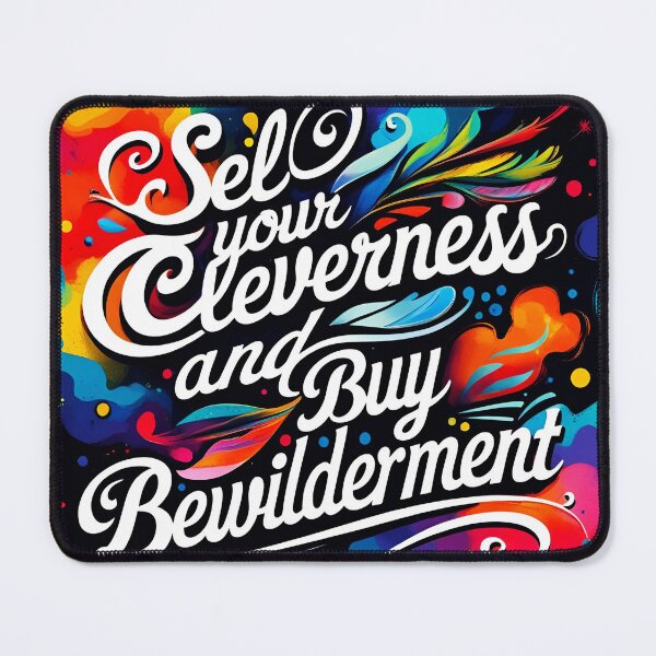 Item preview, Sell your cleverness and buy bewilderment 8 designed and sold by Tom-Johnson.