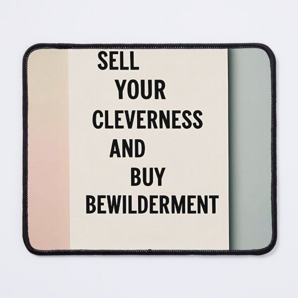 Item preview, Sell your cleverness and buy bewilderment 14 designed and sold by Tom-Johnson.