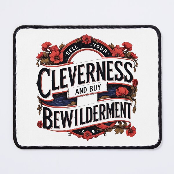 Item preview, Sell your cleverness and buy bewilderment 10 designed and sold by Tom-Johnson.