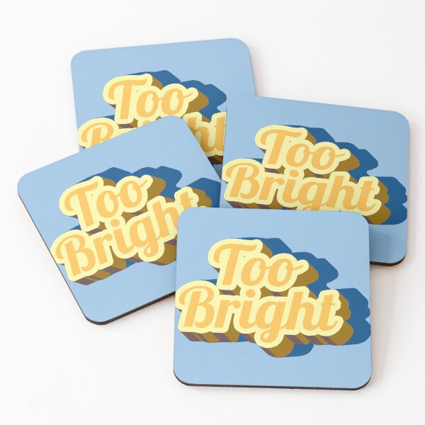 Item preview, Too Bright designed and sold by GeoGoose.