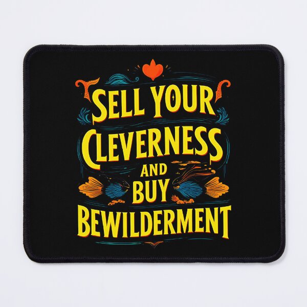 Item preview, Sell your cleverness and buy bewilderment 17 designed and sold by Tom-Johnson.