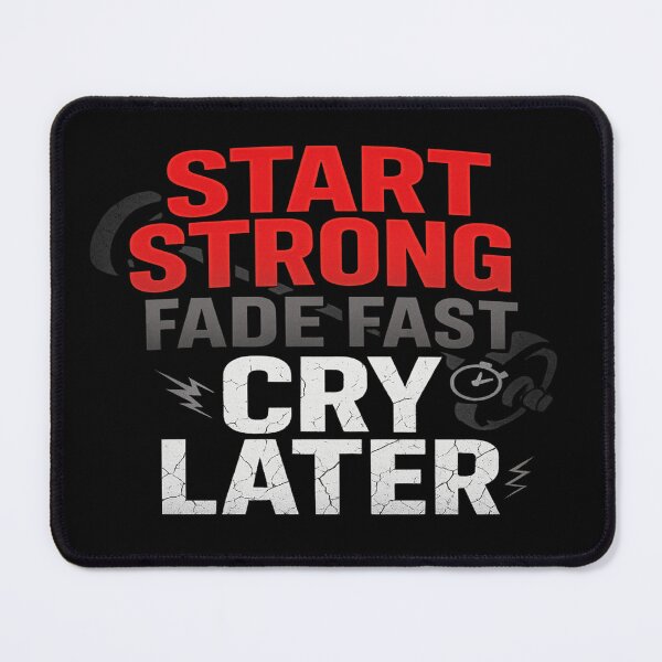 Item preview, Funny Gym Motivation T-Shirt – Start Strong Fade Fast Cry Later Workout Tee designed and sold by POD DYNASTY.