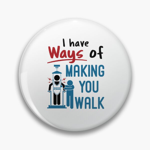 Item preview, Funny Physical Therapist PT I Have Ways of Making You Walk designed and sold by jaygo.