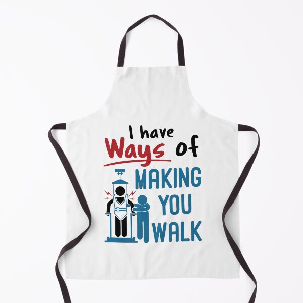 Item preview, Funny Physical Therapist PT I Have Ways of Making You Walk designed and sold by jaygo.
