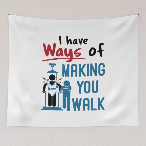Item preview, Funny Physical Therapist PT I Have Ways of Making You Walk designed and sold by jaygo.