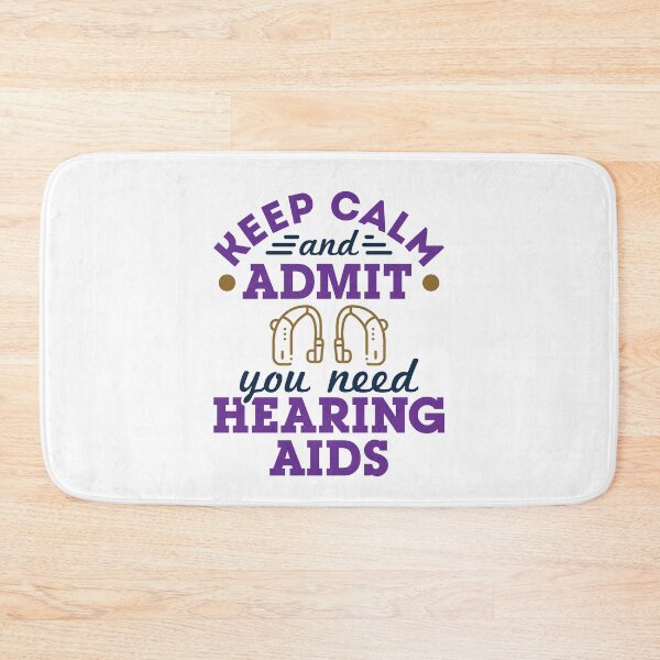 Item preview, Keep Calm and Admit You Need Hearing Aids Funny Audiologist designed and sold by jaygo.