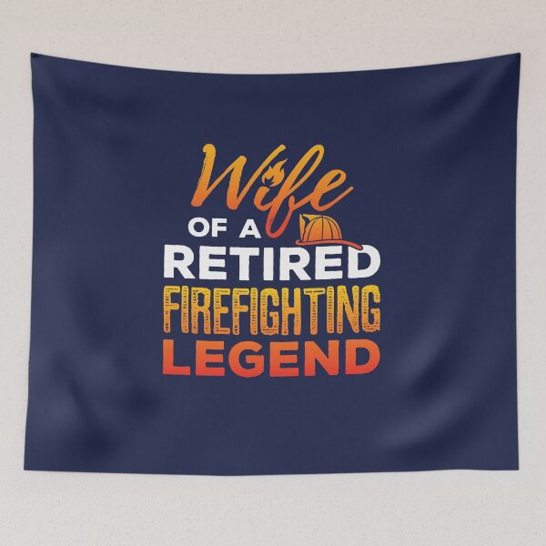 Item preview, Wife of a Retired Firefighting Legend designed and sold by jaygo.