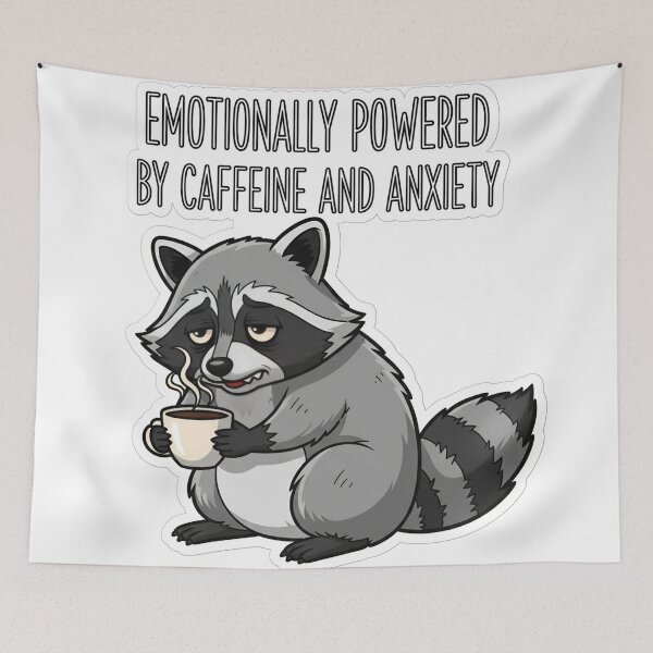 Item preview, Emotionally Powered By Caffeine and Anxiety Meme designed and sold by StickyGuys.