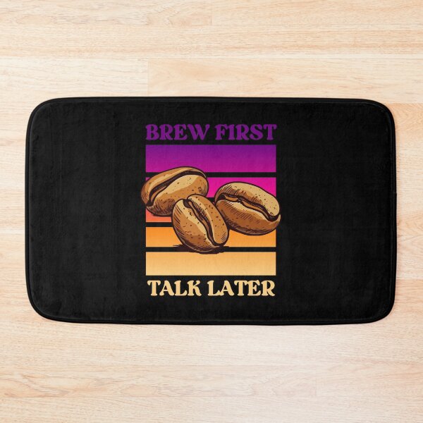 Item preview, Brew First, Talk Later!, Highly Caffeinated designed and sold by FranciscaDrake.