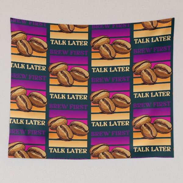Item preview, Brew First, Talk Later!, Highly Caffeinated designed and sold by FranciscaDrake.