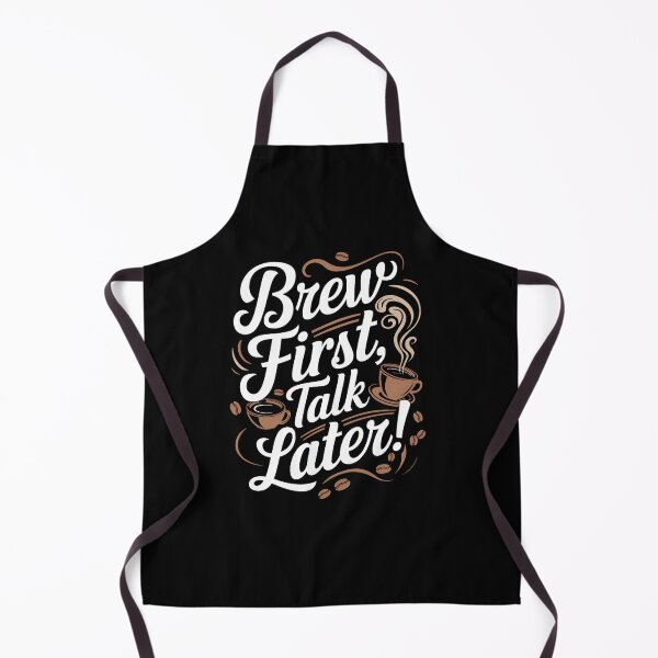 Item preview, Brew First, Talk Later!, Highly Caffeinated designed and sold by FranciscaDrake.