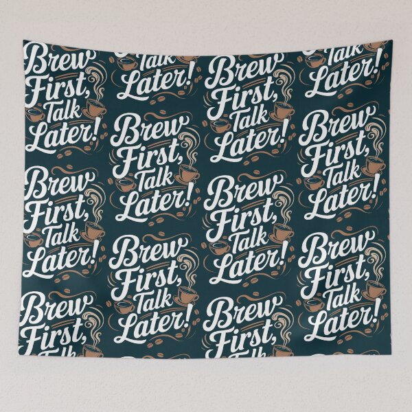 Item preview, Brew First, Talk Later!, Highly Caffeinated designed and sold by FranciscaDrake.