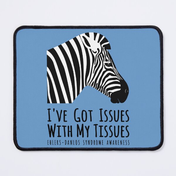 Item preview, Ehlers-Danlos Syndrome Humor - I've Got Issues With My Tissues designed and sold by Designs by Jesabee.