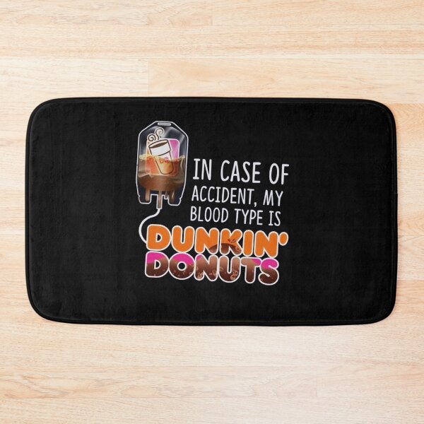 Item preview, in case of accident, my blood type is DUNKIN' DONUTS designed and sold by ShirleyOsterho.