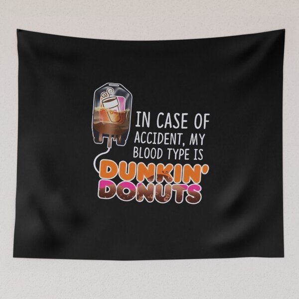 Item preview, in case of accident, my blood type is DUNKIN' DONUTS designed and sold by ShirleyOsterho.