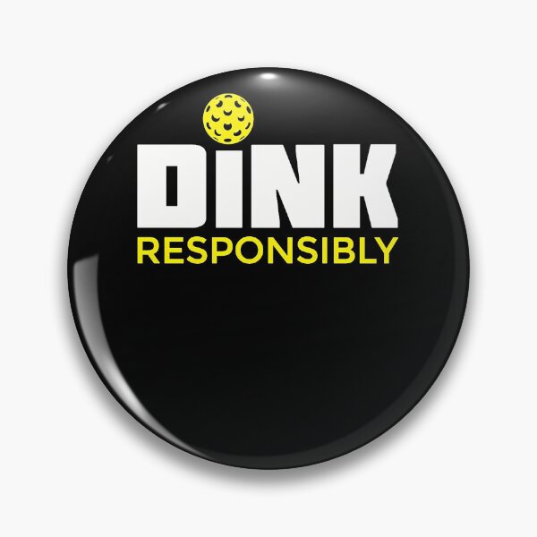 Item preview, Dink Responsibly Pickleball designed and sold by MalakiWhitmo.