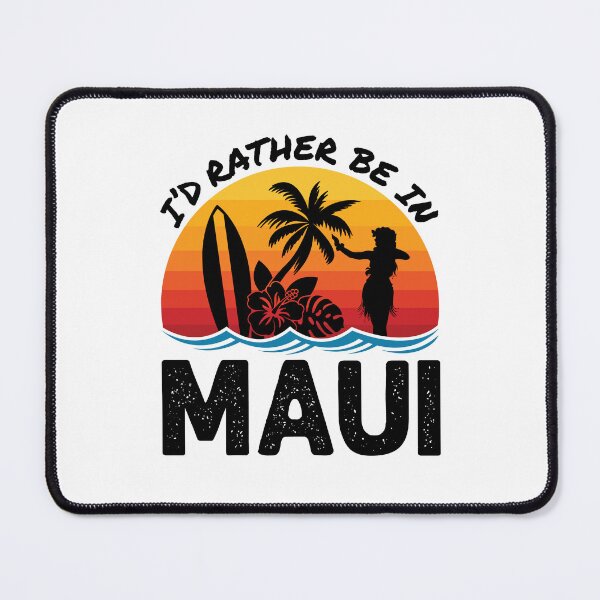 Item preview, I'd Rather Be in Maui designed and sold by jaygo.