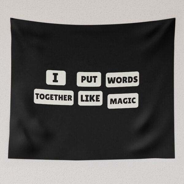 Item preview, I Put Words Together Like Magic designed and sold by patricke116.