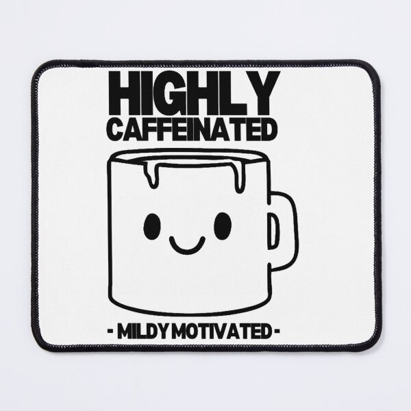 Item preview, Highly Caffeinated designed and sold by btuians.