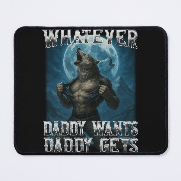 Item preview, Whatever Daddy Wants Daddy Gets 1535 designed and sold by TrachenaWal.