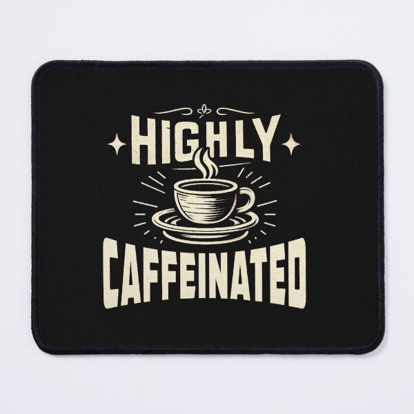 Item preview, Highly Caffeinated designed and sold by btuians.