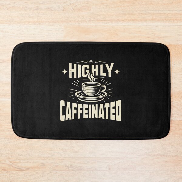 Item preview, Highly Caffeinated   designed and sold by btuians.