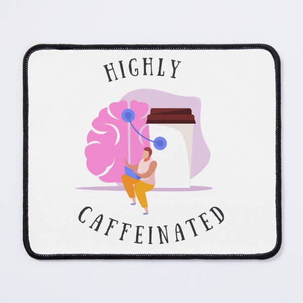 Item preview, Highly Caffeinated   designed and sold by btuians.
