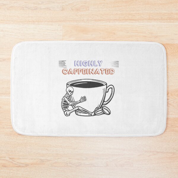 Item preview, Highly Caffeinated   designed and sold by btuians.
