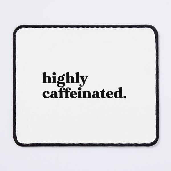 Item preview, Highly Caffeinated designed and sold by btuians.