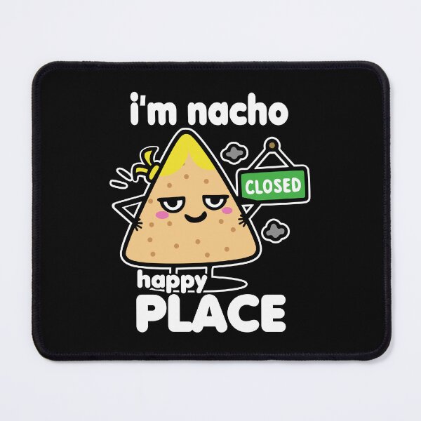 Item preview, I'm Nacho Happy Place designed and sold by DAFIN.