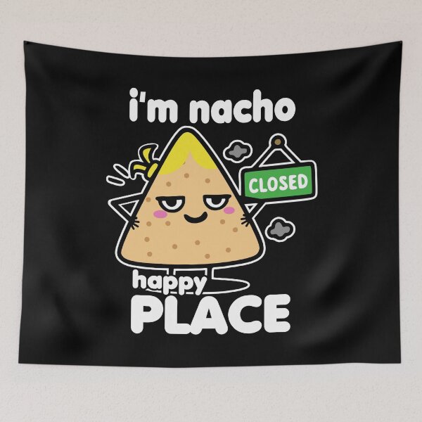 Item preview, I'm Nacho Happy Place designed and sold by DAFIN.