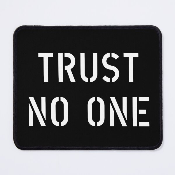 Item preview, Trust No One designed and sold by The Common Tee.