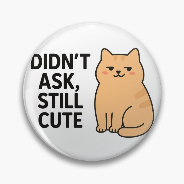 Item preview, Didn’t Ask Still Cute Smug Chonky Cat Funny Kawaii designed and sold by wwshd.