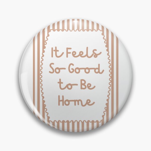Item preview, It Feels So Good to Be Home designed and sold by Dondonmart.