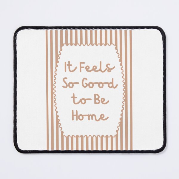 Item preview, It Feels So Good to Be Home designed and sold by Dondonmart.