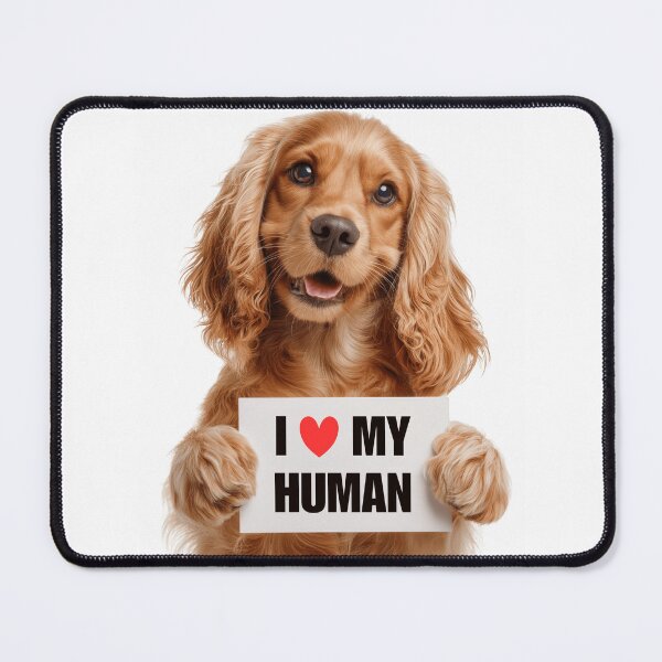 Item preview, Cute Cocker Spaniel dog with Signboard I love my Human designed and sold by LazyOwlStore.