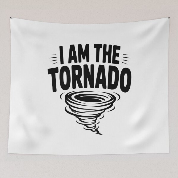 Item preview, I Am The Tornado designed and sold by Frank Ring.