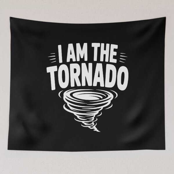 Item preview, I Am The Tornado designed and sold by Frank Ring.