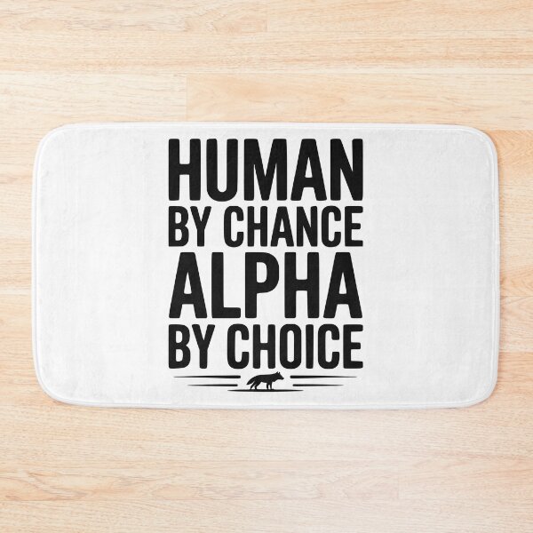 Item preview, Human by Chance Alpha by Choice designed and sold by Frank Ring.