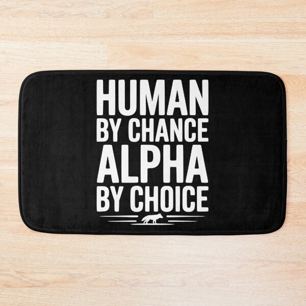 Item preview, Human by Chance Alpha by Choice designed and sold by Frank Ring.