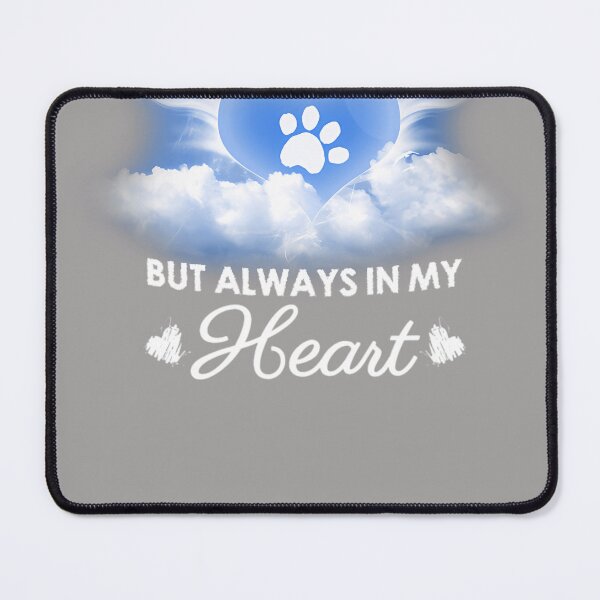 Item preview, Always-In-My-Heart-Dog-Cat-Memorial designed and sold by JeffrPalma.