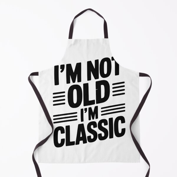 Item preview, I’m Not Old I’m Classic designed and sold by Frank Ring.