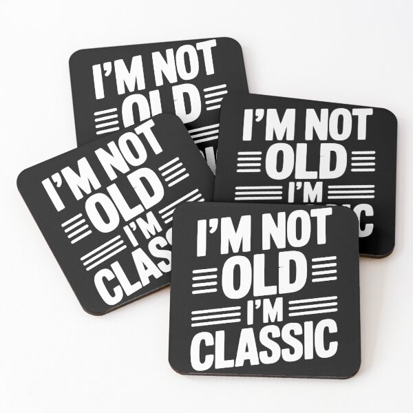 Item preview, I’m Not Old I’m Classic designed and sold by Frank Ring.