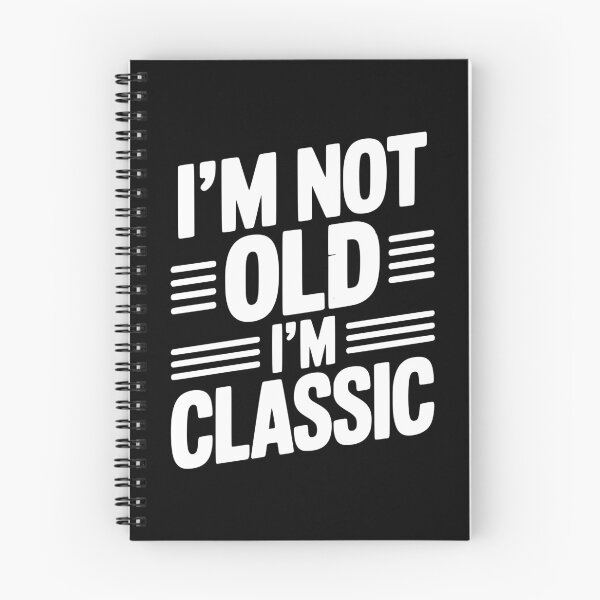 Item preview, I’m Not Old I’m Classic designed and sold by Frank Ring.