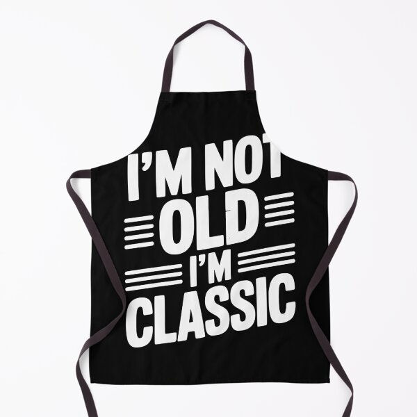 Item preview, I’m Not Old I’m Classic designed and sold by Frank Ring.