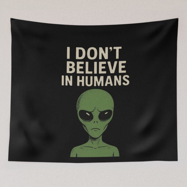 Item preview, I Don't Believe in Humans – Funny Alien UFO Art Design designed and sold by ALL ART .