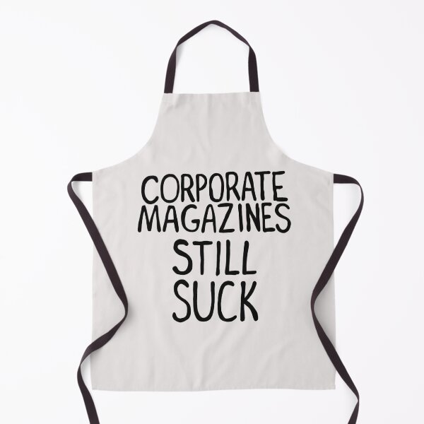 Item preview, Corporate Magazines Still Suck designed and sold by BonSchmitt6.